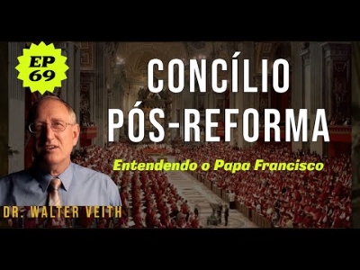 E aí prof. 69 – Concílio Pós-Reforma