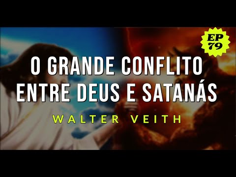 O grande conflito entre Deus e Sataná